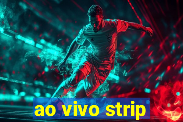 ao vivo strip